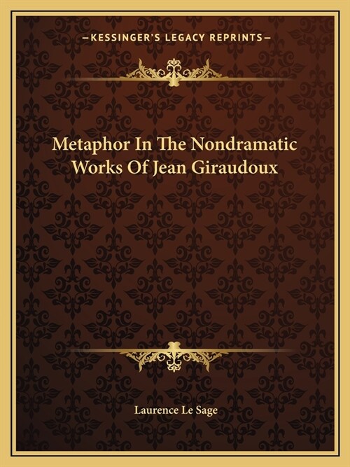 Metaphor In The Nondramatic Works Of Jean Giraudoux (Paperback)