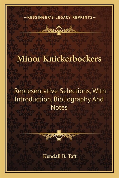 Minor Knickerbockers: Representative Selections, With Introduction, Bibliography And Notes (Paperback)