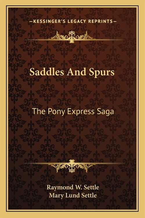 Saddles And Spurs: The Pony Express Saga (Paperback)