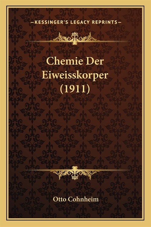 Chemie Der Eiweisskorper (1911) (Paperback)