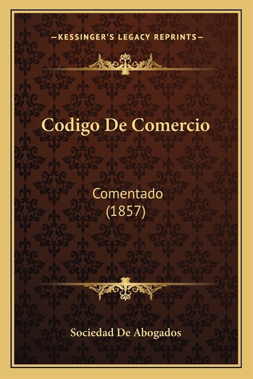 Codigo De Comercio: Comentado (1857) (Paperback)