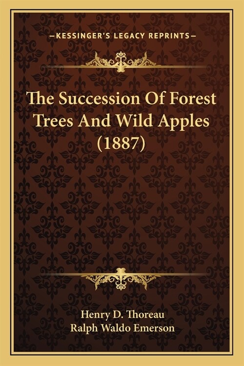 The Succession Of Forest Trees And Wild Apples (1887) (Paperback)