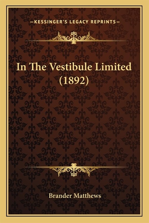 In The Vestibule Limited (1892) (Paperback)
