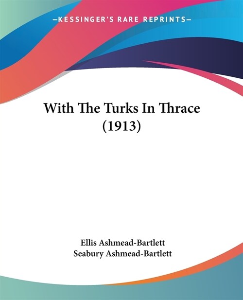 With The Turks In Thrace (1913) (Paperback)