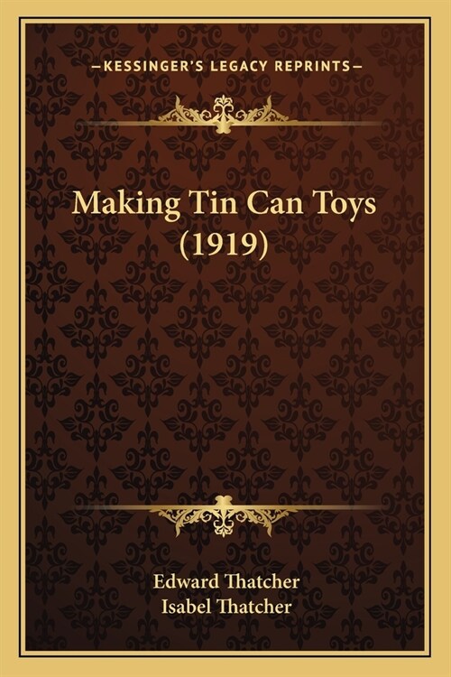 Making Tin Can Toys (1919) (Paperback)
