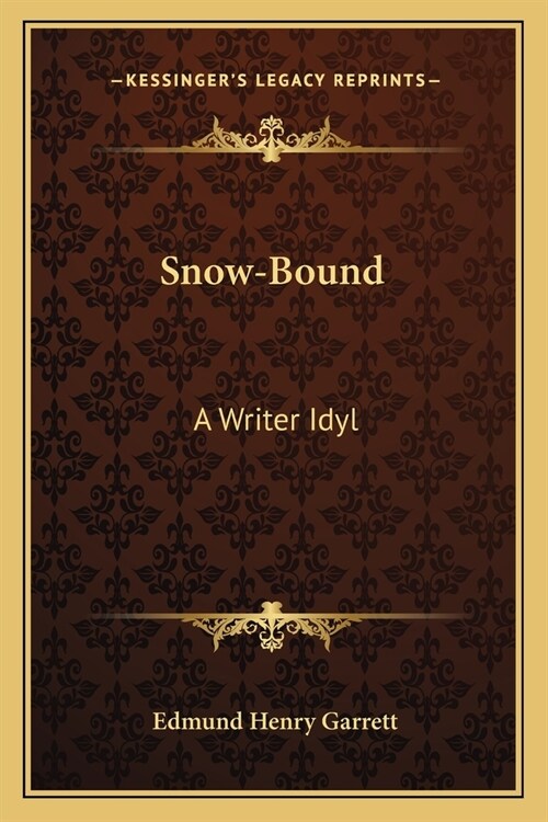 Snow-Bound: A Writer Idyl (Paperback)