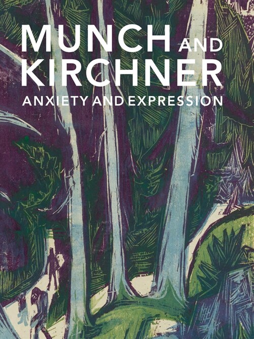 Munch and Kirchner: Anxiety and Expression (Paperback)