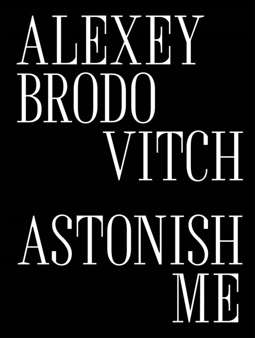 Alexey Brodovitch: Astonish Me (Paperback)