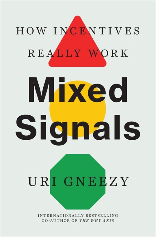 Mixed Signals: How Incentives Really Work (Paperback)