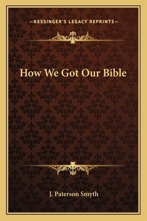 How We Got Our Bible (Paperback)