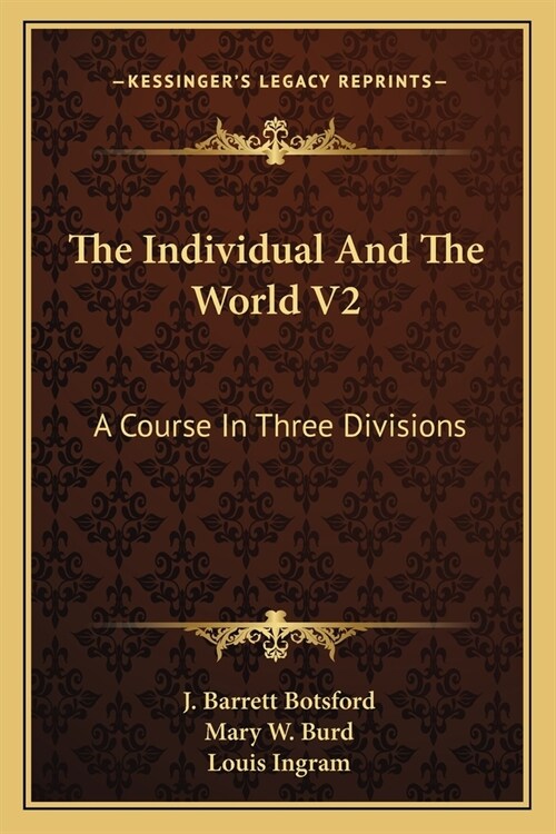 The Individual And The World V2: A Course In Three Divisions (Paperback)
