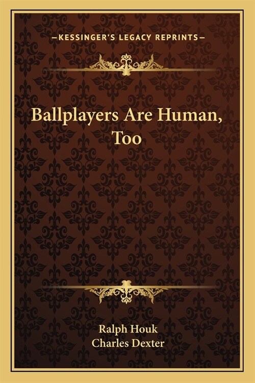Ballplayers Are Human, Too (Paperback)