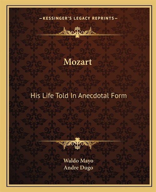 Mozart: His Life Told In Anecdotal Form (Paperback)