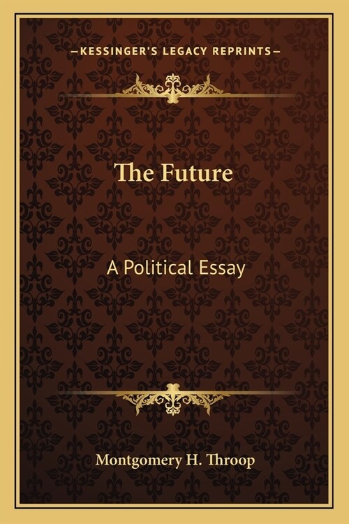 The Future: A Political Essay (Paperback)