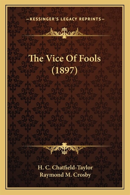 The Vice Of Fools (1897) (Paperback)