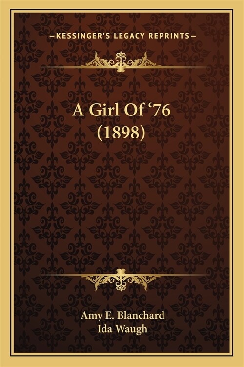 A Girl Of 76 (1898) (Paperback)