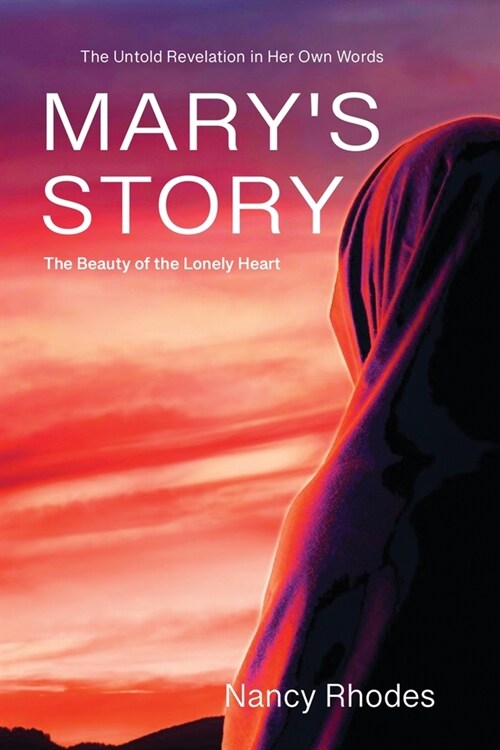 Marys Story: The Beauty of the Lonely Heart (Paperback)