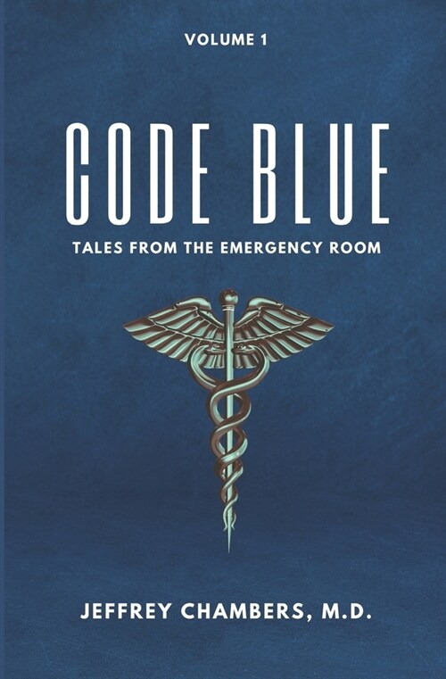 Code Blue: Tales From the Emergency Room: Volume 1 (Paperback)