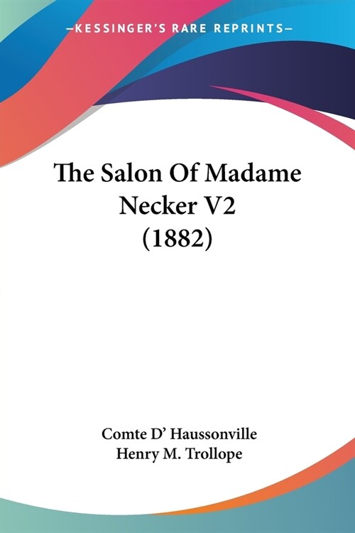 The Salon Of Madame Necker V2 (1882) (Paperback)