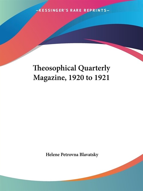 Theosophical Quarterly Magazine, 1920 to 1921 (Paperback, 1920-1921)