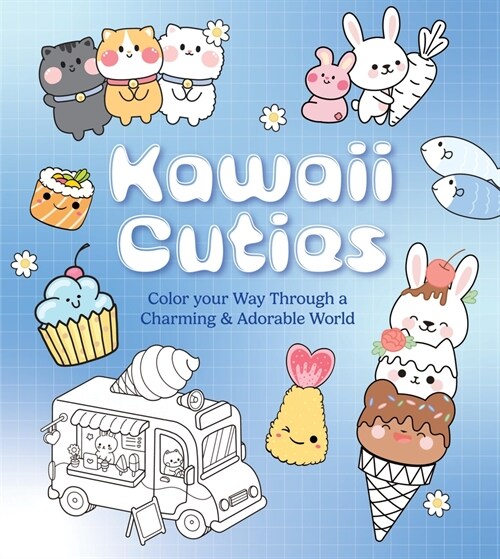 Kawaii Cuties: Color Your Way Through a Charming and Adorable World - More Than 100 Pages to Color! (Paperback)