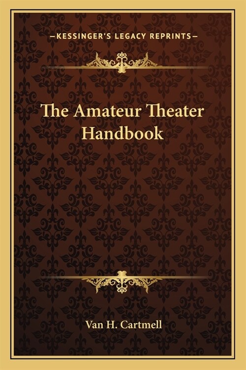 The Amateur Theater Handbook (Paperback)