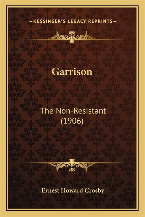 Garrison: The Non-Resistant (1906) (Paperback)