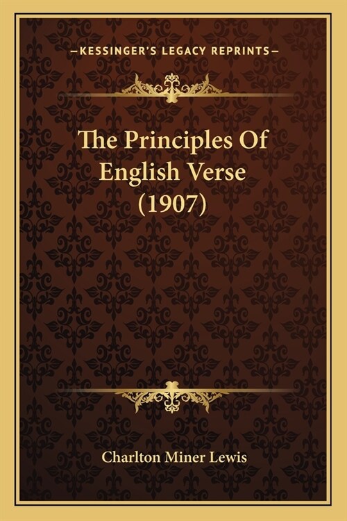 The Principles Of English Verse (1907) (Paperback)
