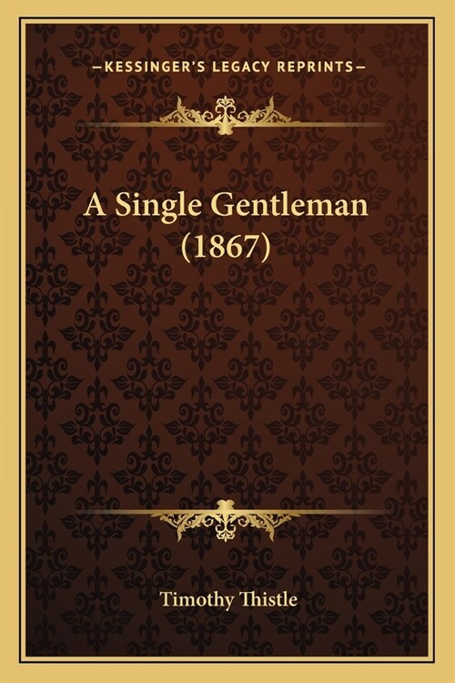 A Single Gentleman (1867) (Paperback)