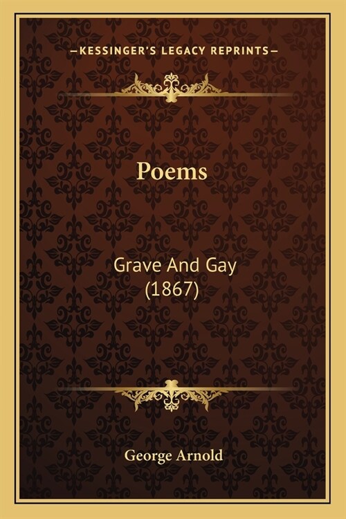 Poems: Grave And Gay (1867) (Paperback)