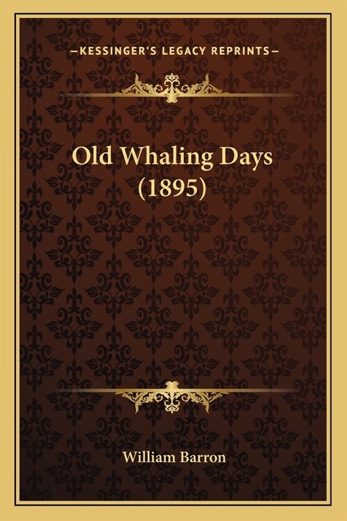 Old Whaling Days (1895) (Paperback)