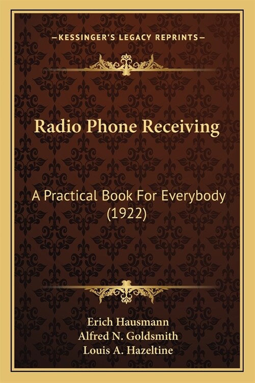 Radio Phone Receiving: A Practical Book For Everybody (1922) (Paperback)