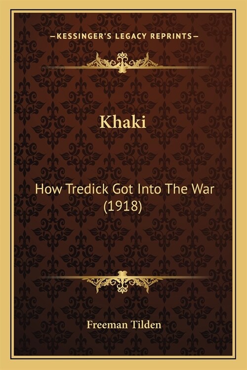 Khaki: How Tredick Got Into The War (1918) (Paperback)