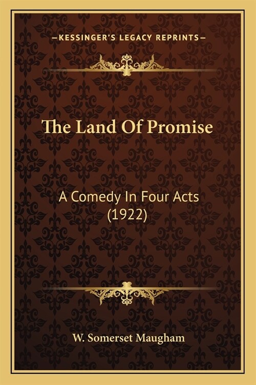 The Land Of Promise: A Comedy In Four Acts (1922) (Paperback)