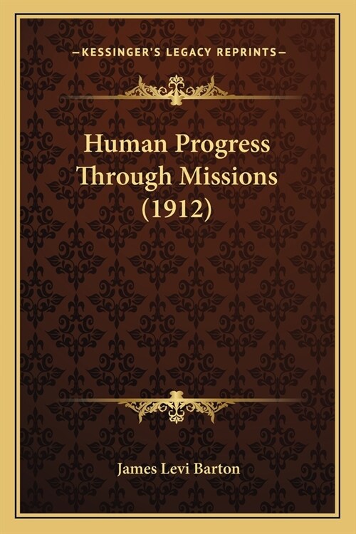 Human Progress Through Missions (1912) (Paperback)