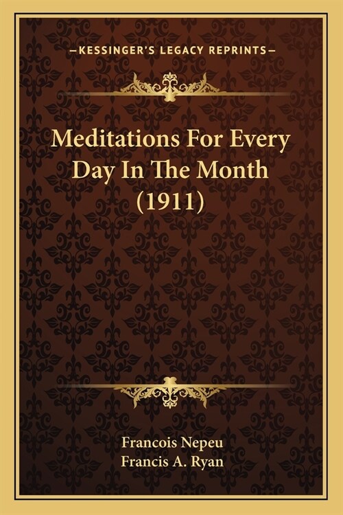 Meditations For Every Day In The Month (1911) (Paperback)