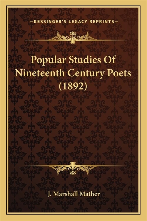 Popular Studies Of Nineteenth Century Poets (1892) (Paperback)