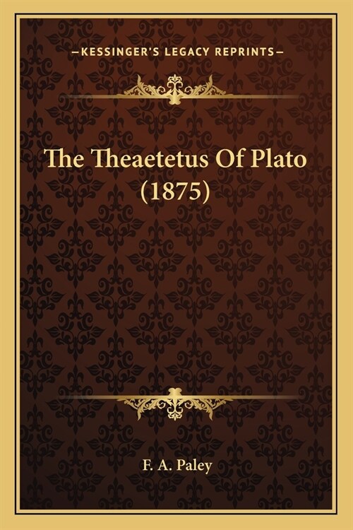 The Theaetetus Of Plato (1875) (Paperback)