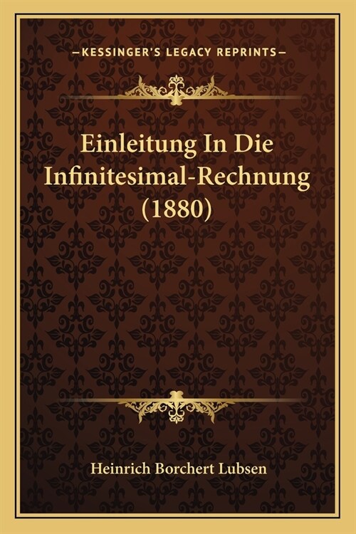 Einleitung In Die Infinitesimal-Rechnung (1880) (Paperback)