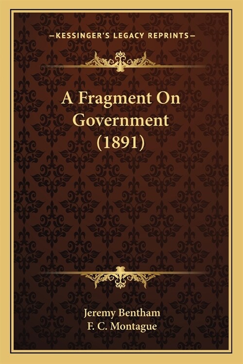 A Fragment On Government (1891) (Paperback)