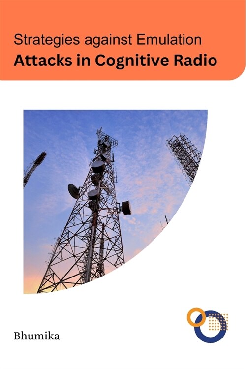 Strategies against Emulation Attacks in Cognitive Radio (Paperback)