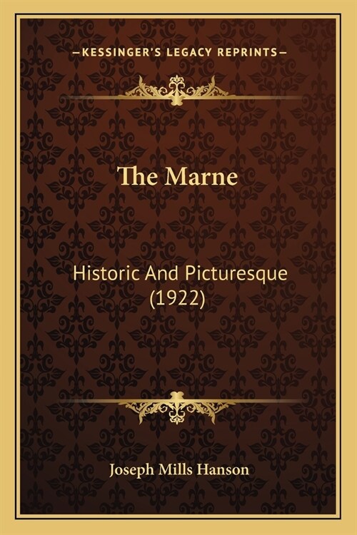 The Marne: Historic And Picturesque (1922) (Paperback)