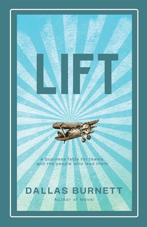 Lift: A business fable for teams and the people who lead them (Paperback)