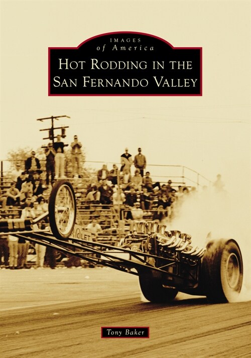 Hot Rodding in the San Fernando Valley (Paperback)