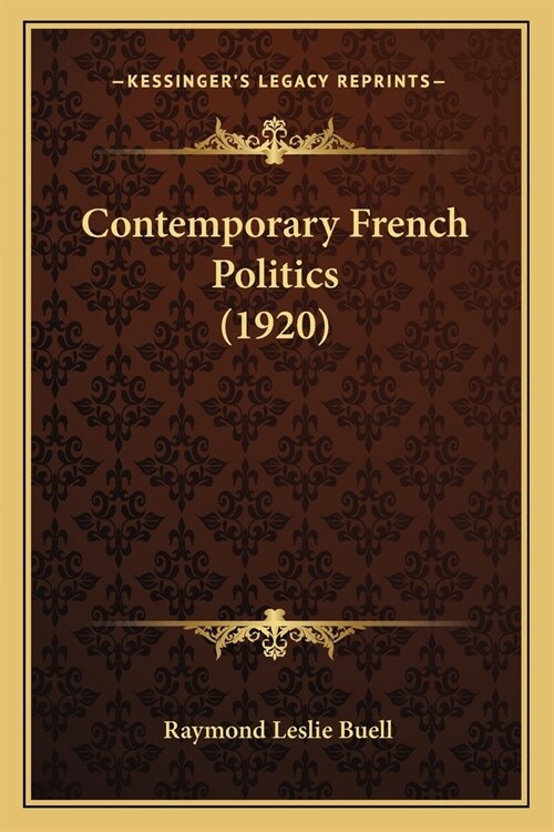 Contemporary French Politics (1920) (Paperback)