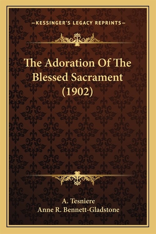 The Adoration Of The Blessed Sacrament (1902) (Paperback)