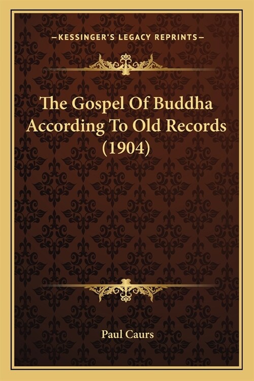 The Gospel Of Buddha According To Old Records (1904) (Paperback)