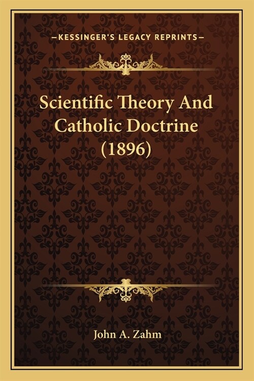 Scientific Theory And Catholic Doctrine (1896) (Paperback)