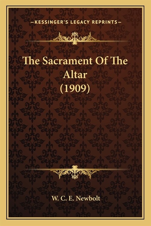 The Sacrament Of The Altar (1909) (Paperback)