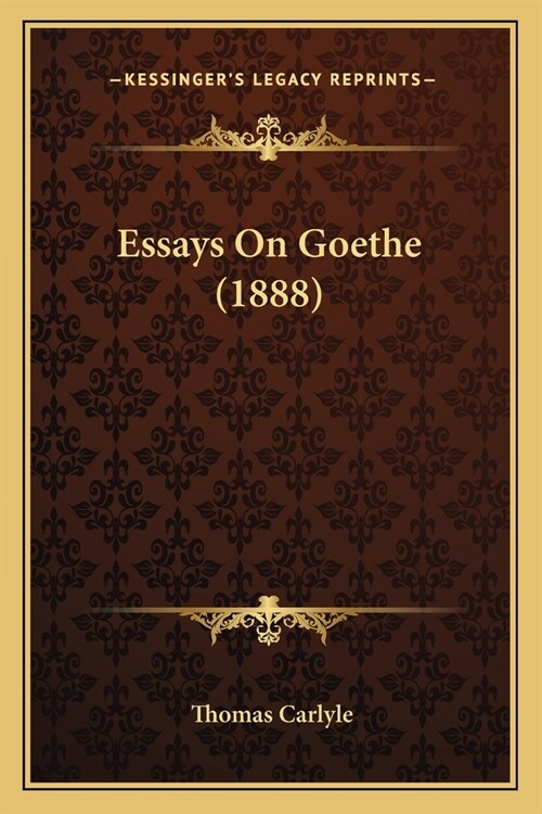 Essays On Goethe (1888) (Paperback)